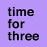 TIME FOR THREE